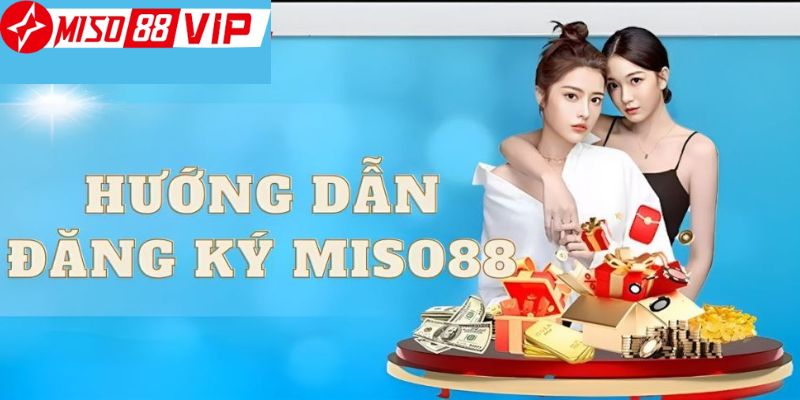 Hướng dẫn đăng ký tài khoản Miso88 bằng điện thoại đơn giản